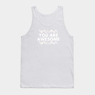 You are awesome Tank Top